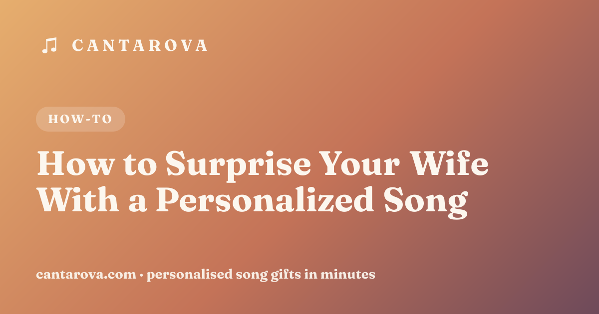 How to Surprise Your Wife With a Personalized Song