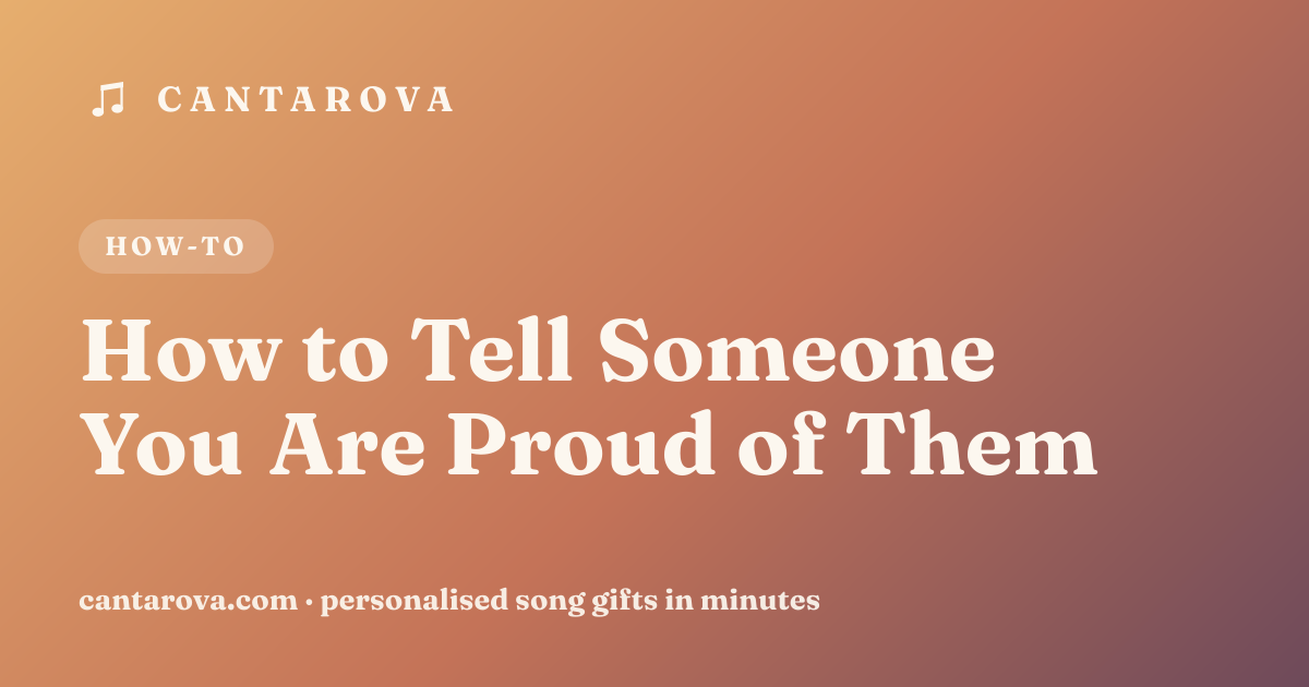 How to Tell Someone You Are Proud of Them