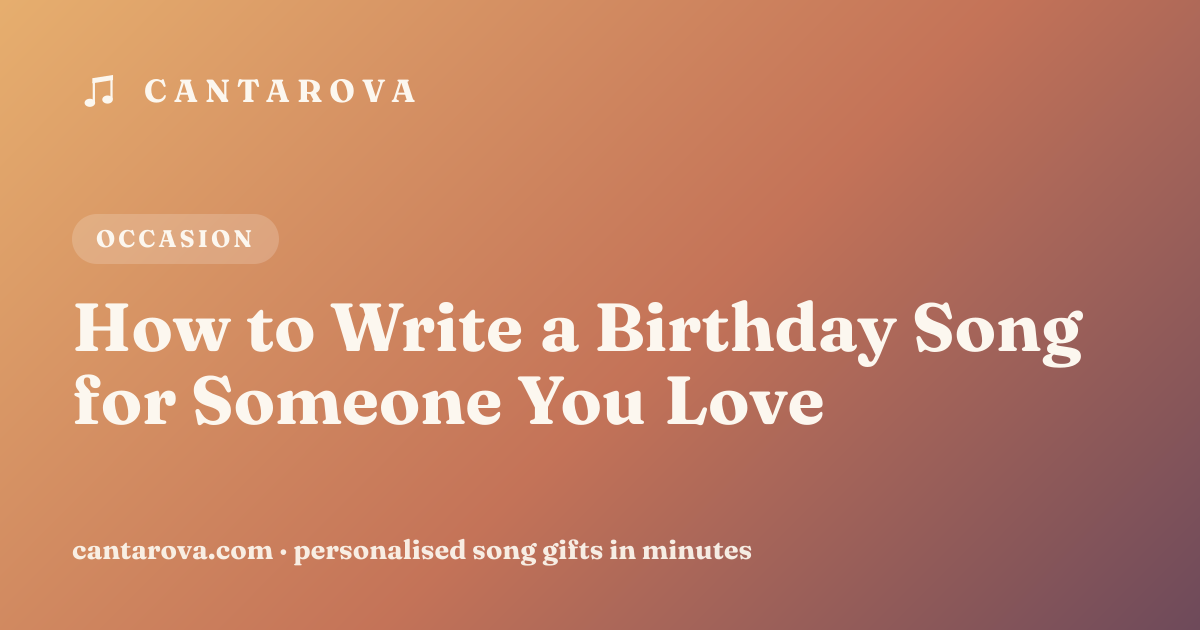 How to Write a Birthday Song for Someone You Love
