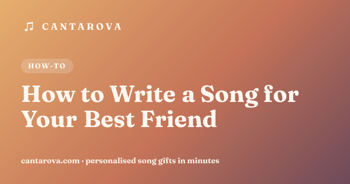How to Write a Song for Your Best Friend