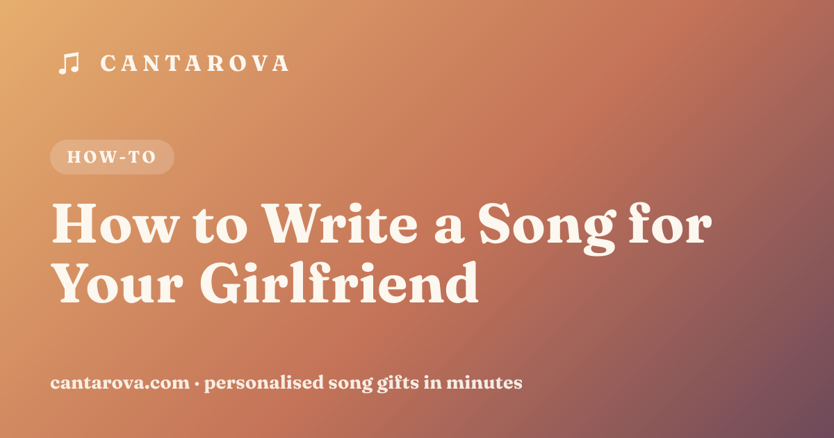 How to Write a Song for Your Girlfriend