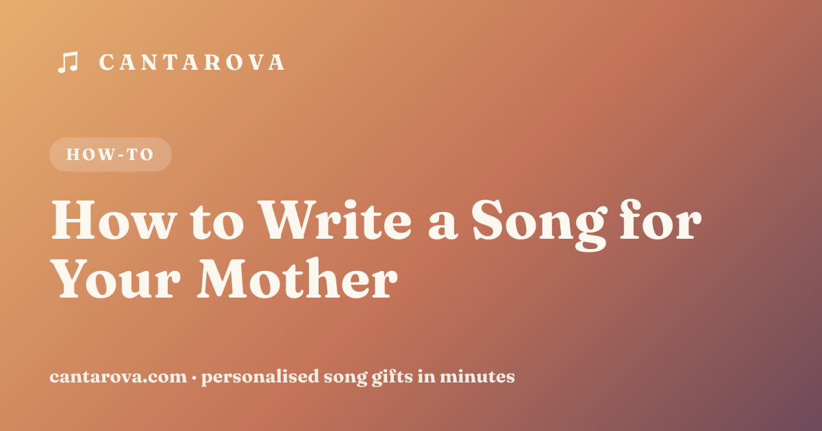 How to Write a Song for Your Mother