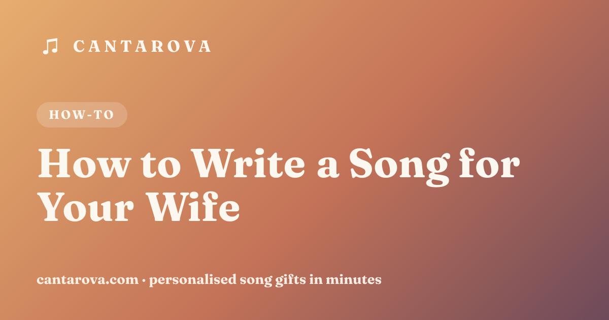 How to Write a Song for Your Wife