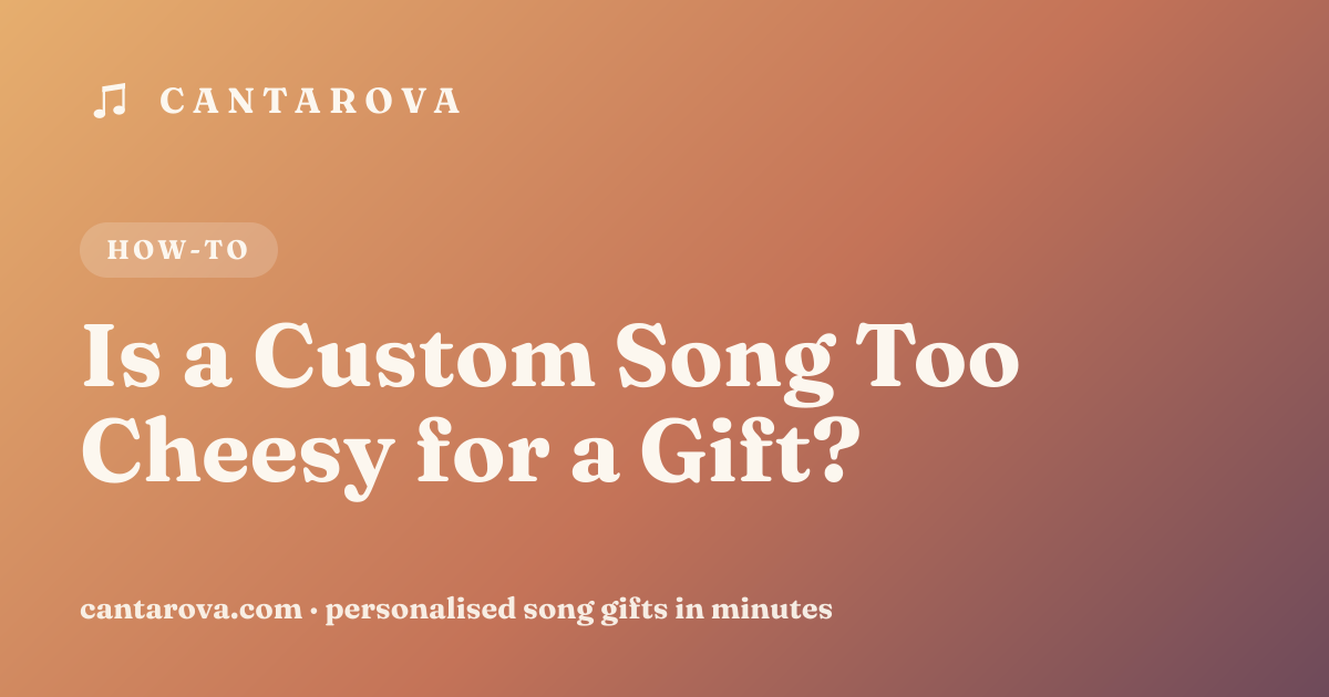 Is a Custom Song Too Cheesy for a Gift?