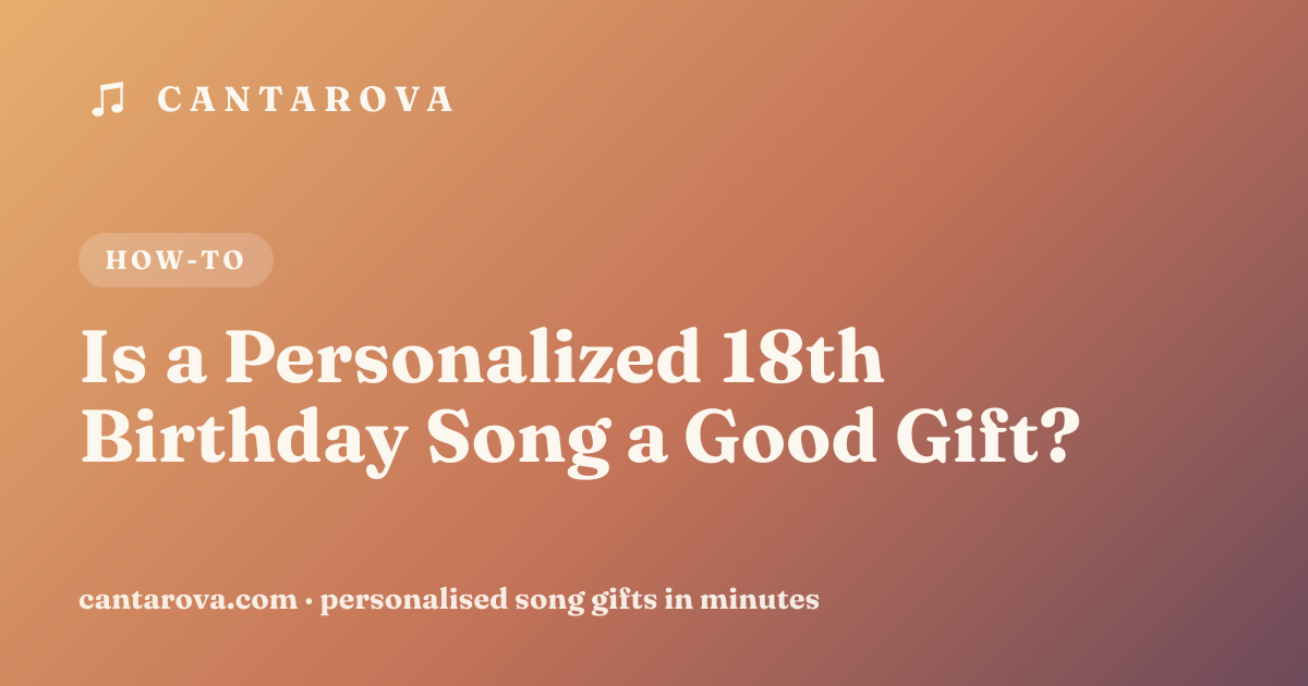Is a Personalized 18th Birthday Song a Good Gift?