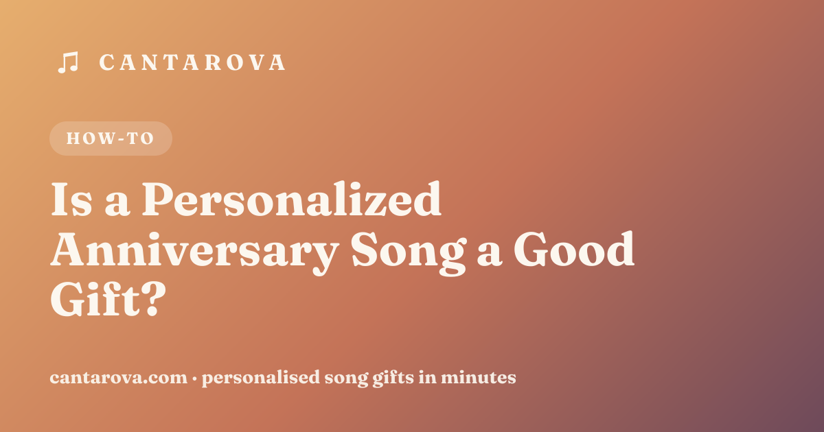 Is a Personalized Anniversary Song a Good Gift?