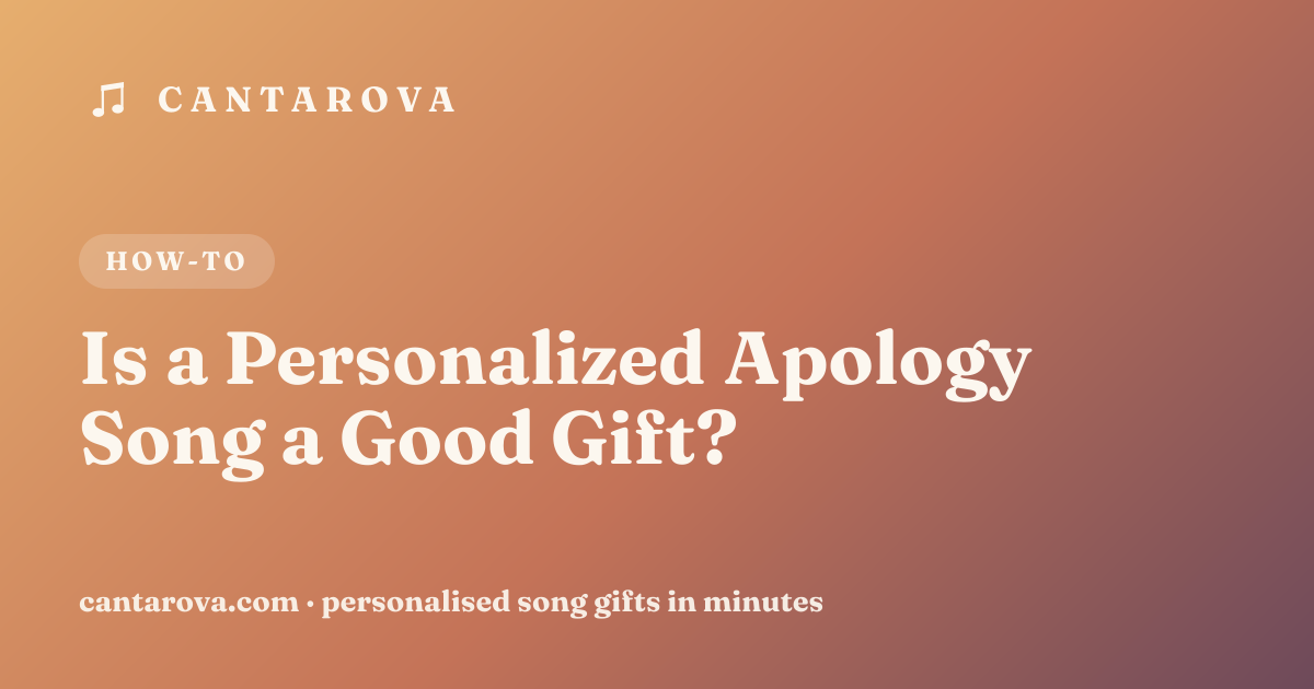 Is a Personalized Apology Song a Good Gift?