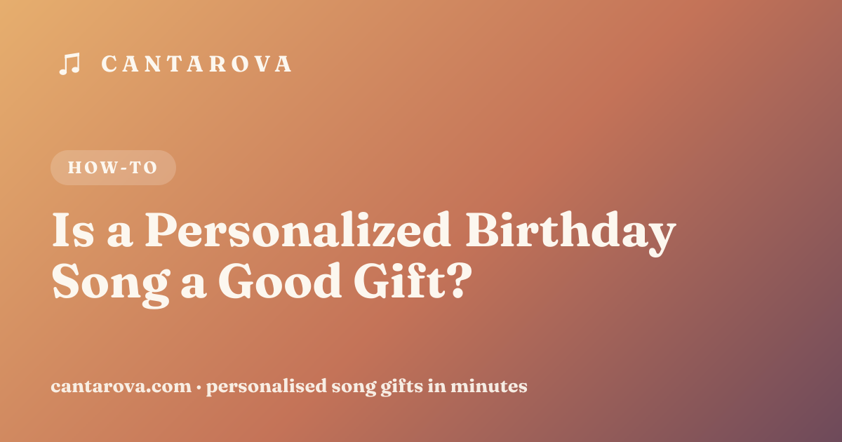 Is a Personalized Birthday Song a Good Gift?