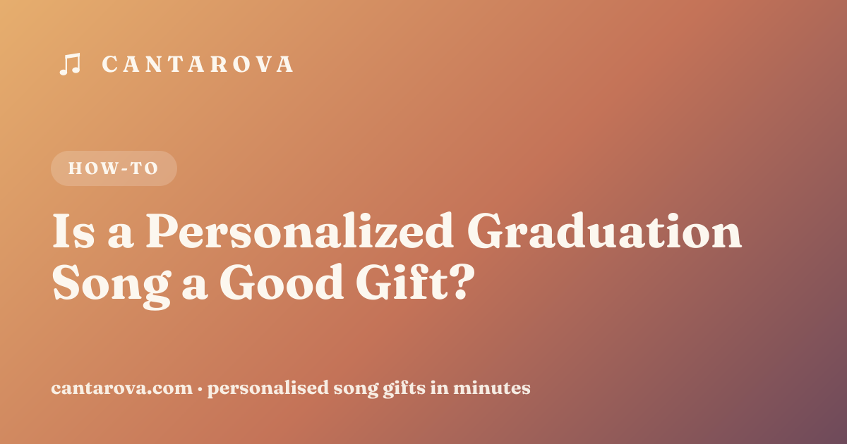 Is a Personalized Graduation Song a Good Gift?