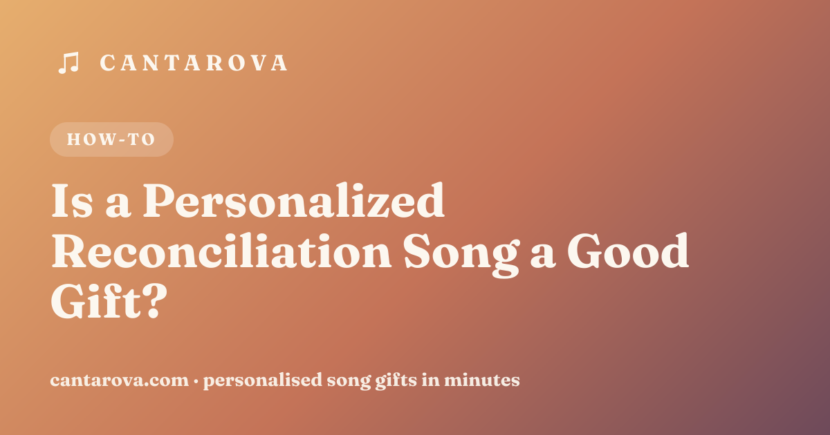 Is a Personalized Reconciliation Song a Good Gift?