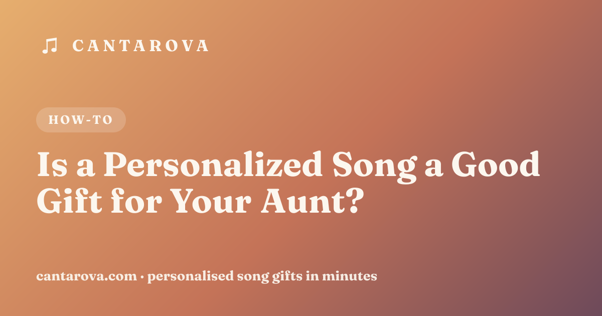 Is a Personalized Song a Good Gift for Your Aunt?