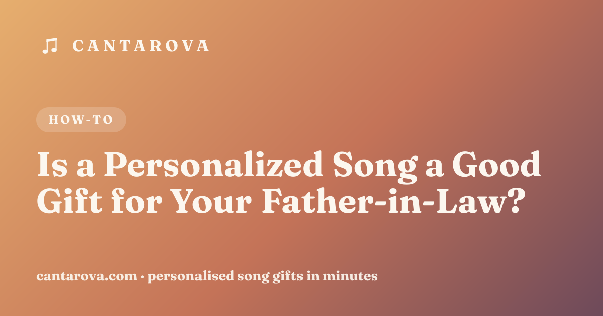 Is a Personalized Song a Good Gift for Your Father-in-Law?