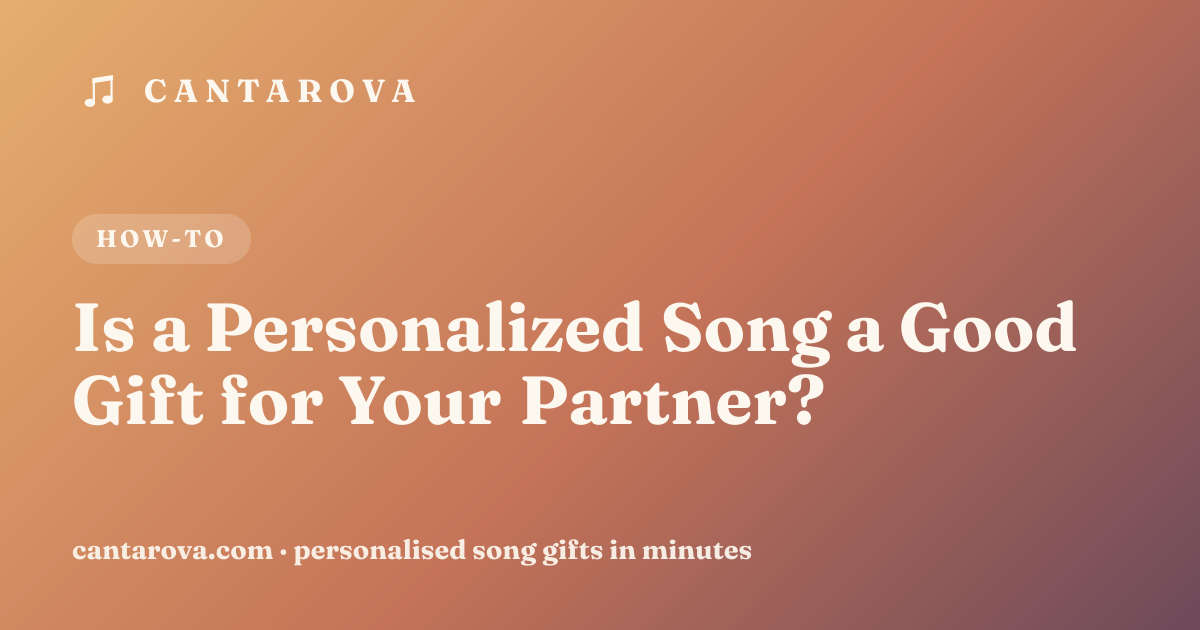Is a Personalized Song a Good Gift for Your Partner?