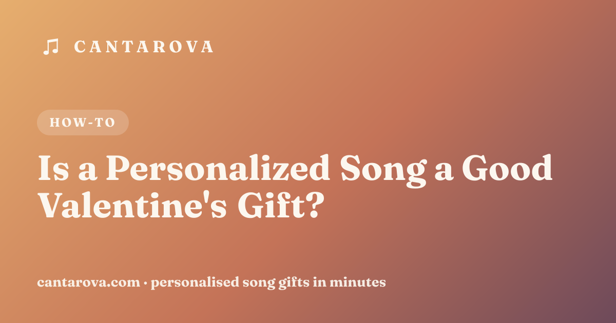 Is a Personalized Song a Good Valentine's Gift?