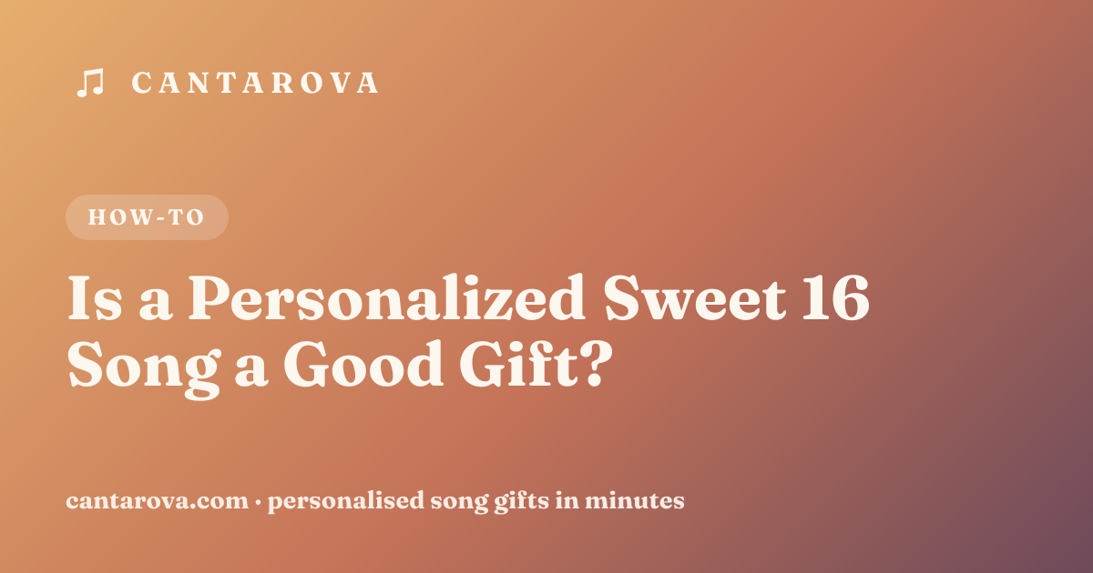 Is a Personalized Sweet 16 Song a Good Gift?