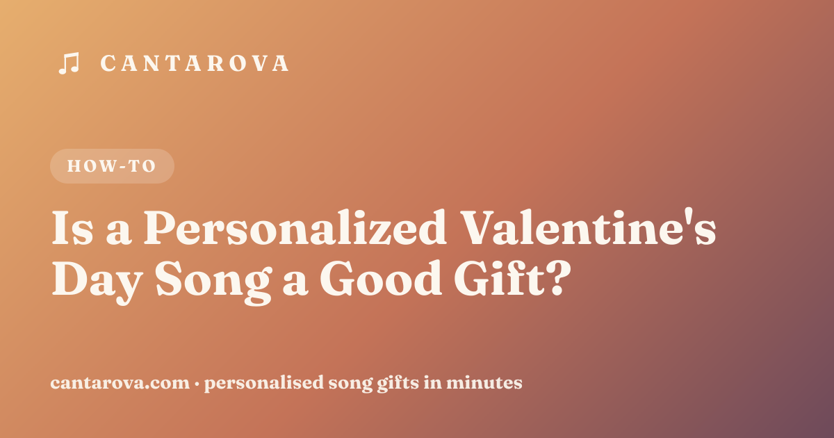 Is a Personalized Valentine's Day Song a Good Gift?