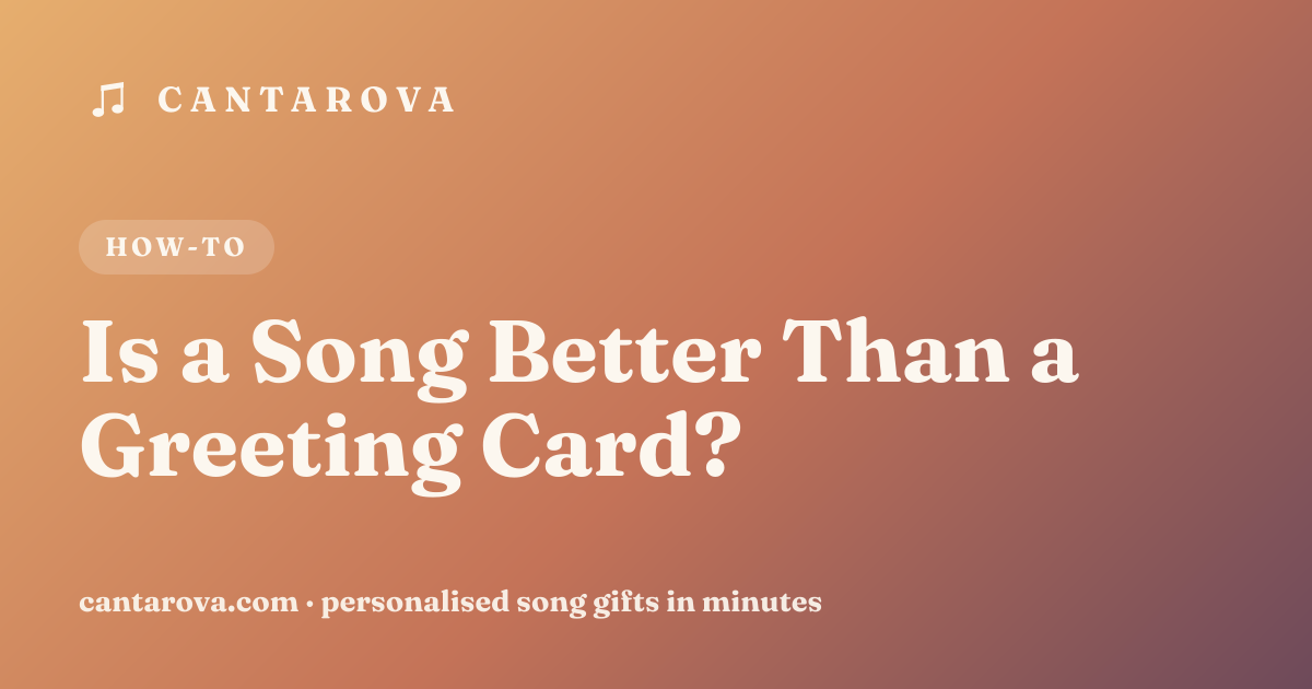 Is a Song Better Than a Greeting Card?