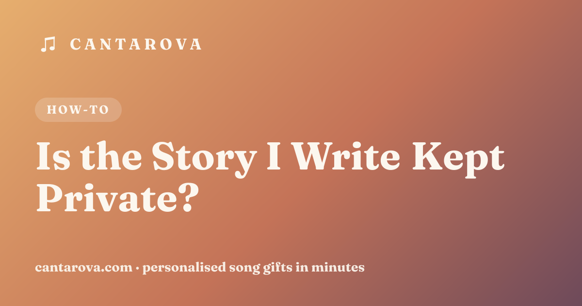 Is the Story I Write Kept Private?