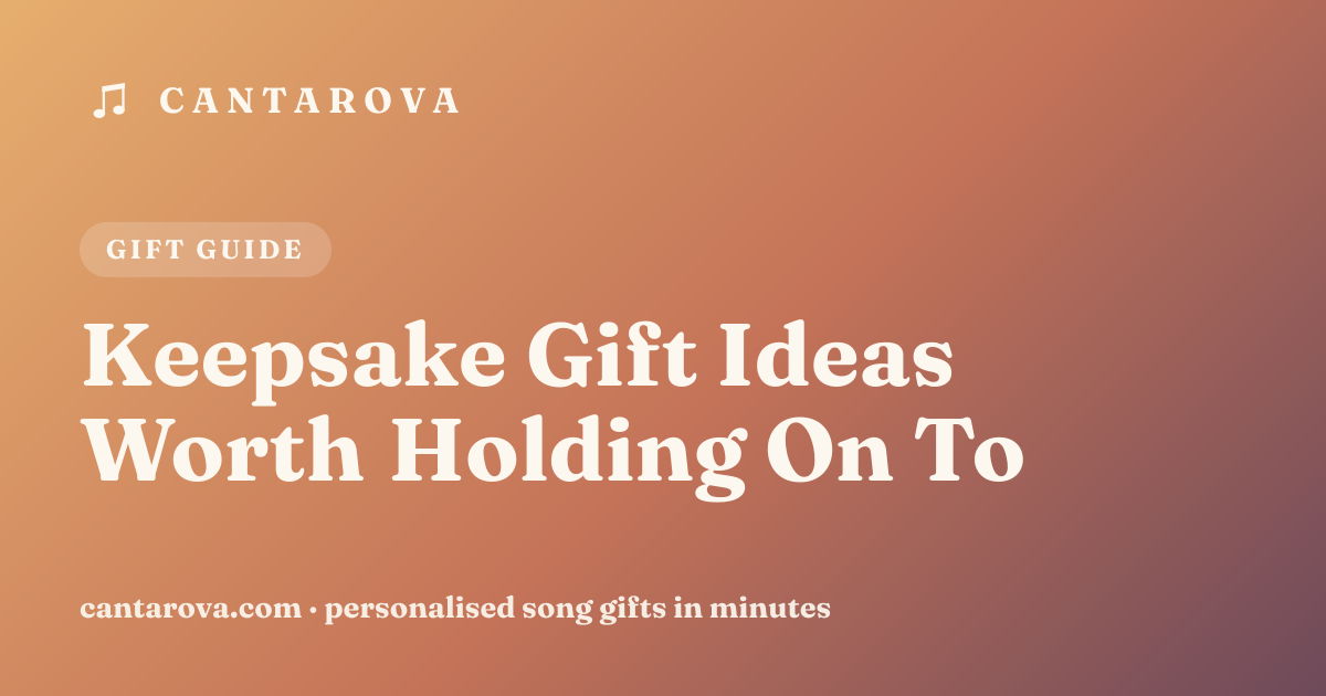 Keepsake Gift Ideas Worth Holding On To