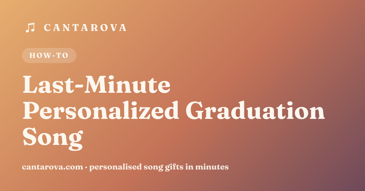 Last-Minute Personalized Graduation Song