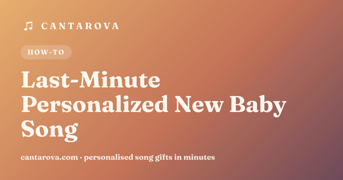Last-Minute Personalized New Baby Song