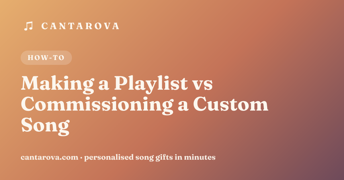 Making a Playlist vs Commissioning a Custom Song