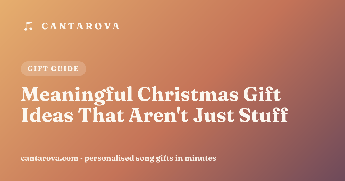 Meaningful Christmas Gift Ideas That Aren't Just Stuff