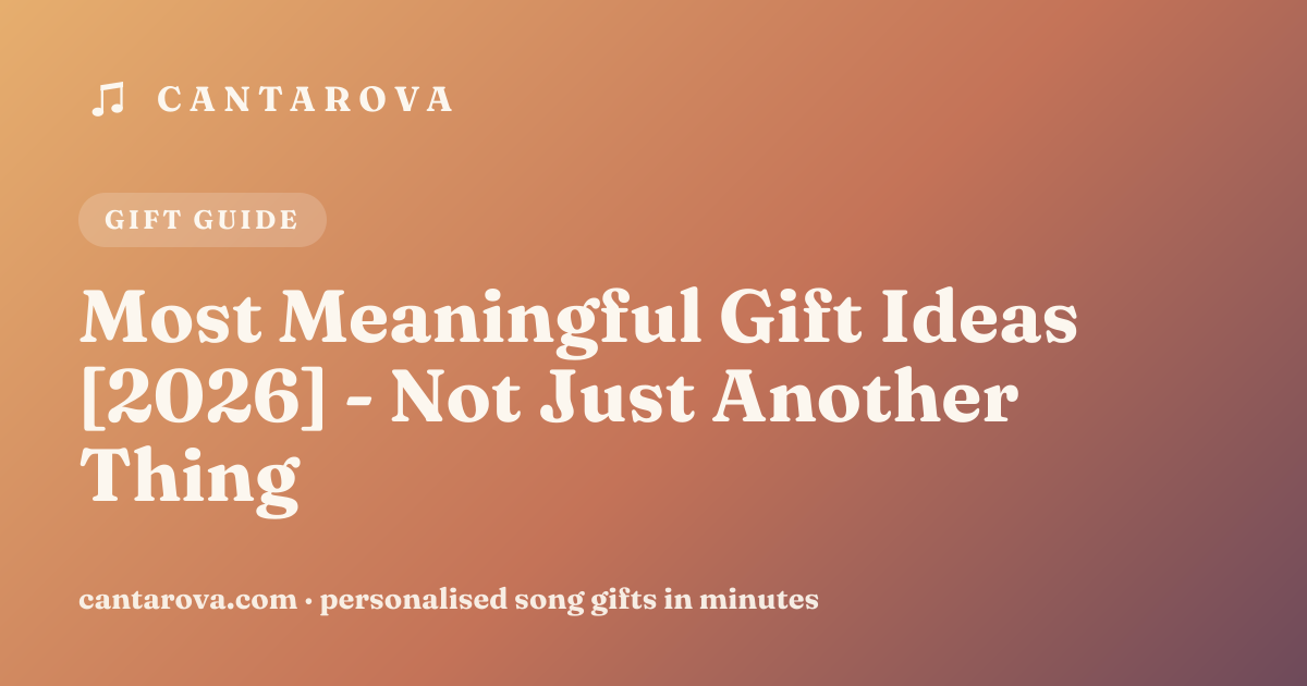 Most Meaningful Gift Ideas [2026] - Not Just Another Thing