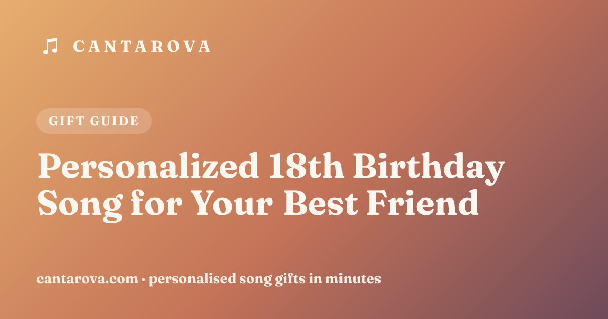 Personalized 18th Birthday Song for Your Best Friend
