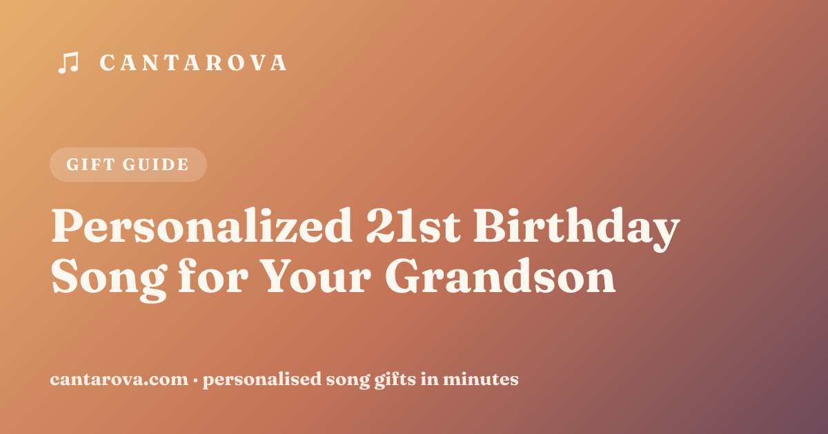 Personalized 21st Birthday Song for Your Grandson