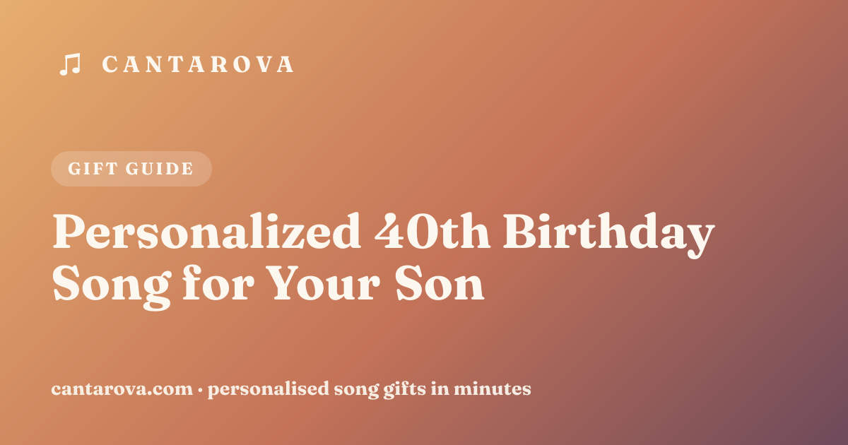 Personalized 40th Birthday Song for Your Son