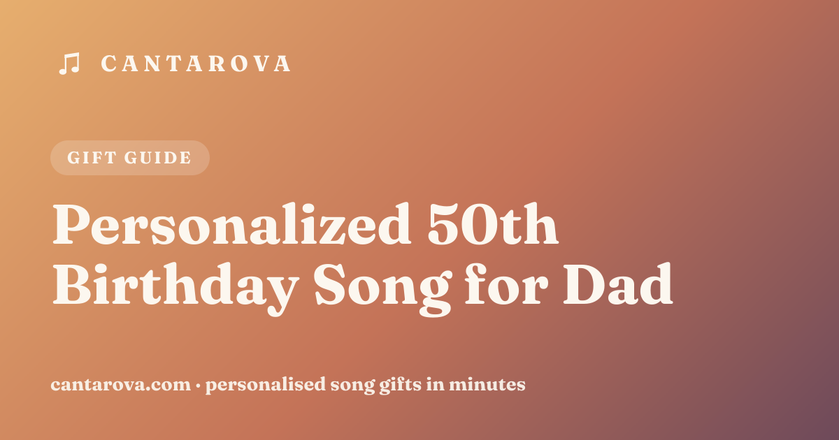Personalized 50th Birthday Song for Dad