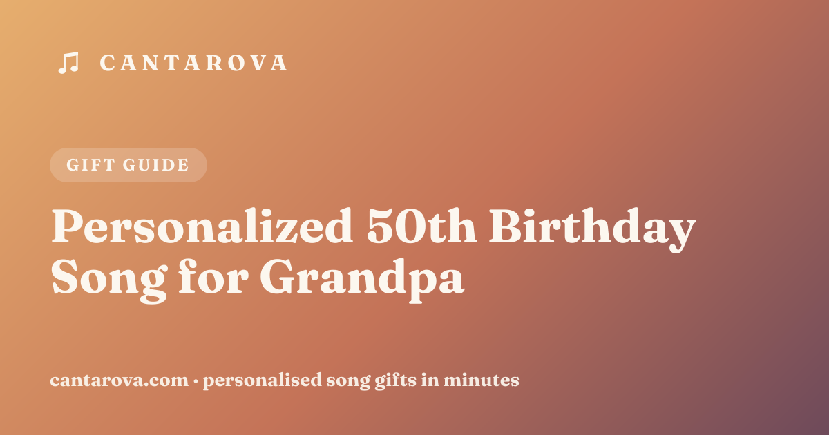 Personalized 50th Birthday Song for Grandpa