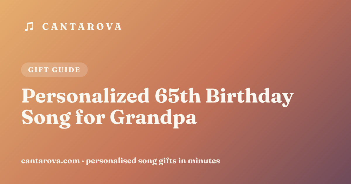 Personalized 65th Birthday Song for Grandpa