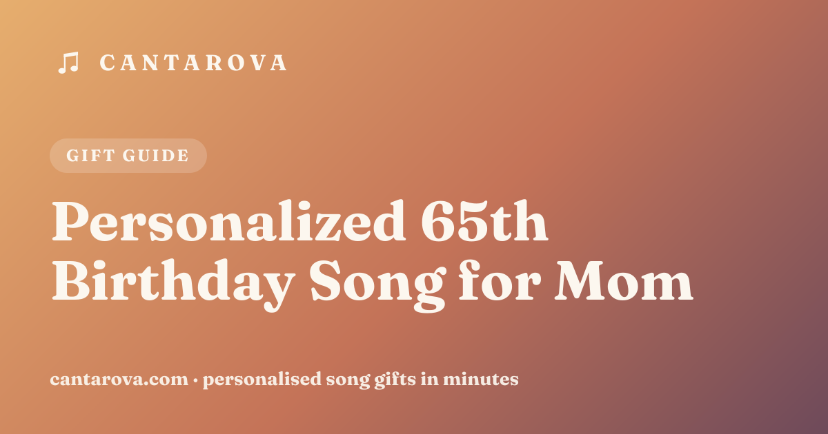 Personalized 65th Birthday Song for Mom