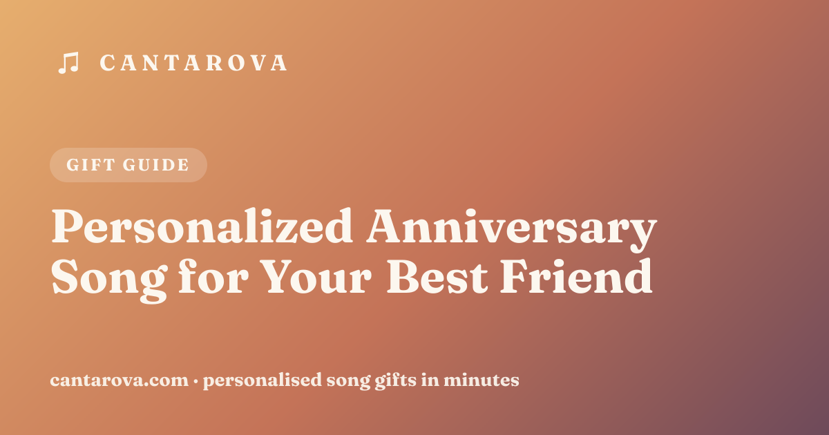 Personalized Anniversary Song for Your Best Friend