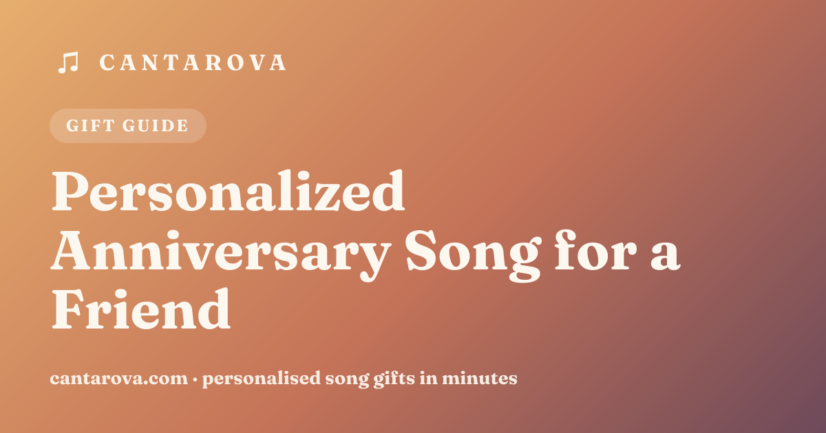 Personalized Anniversary Song for a Friend