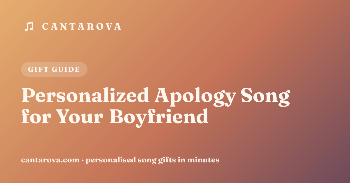 Personalized Apology Song for Your Boyfriend