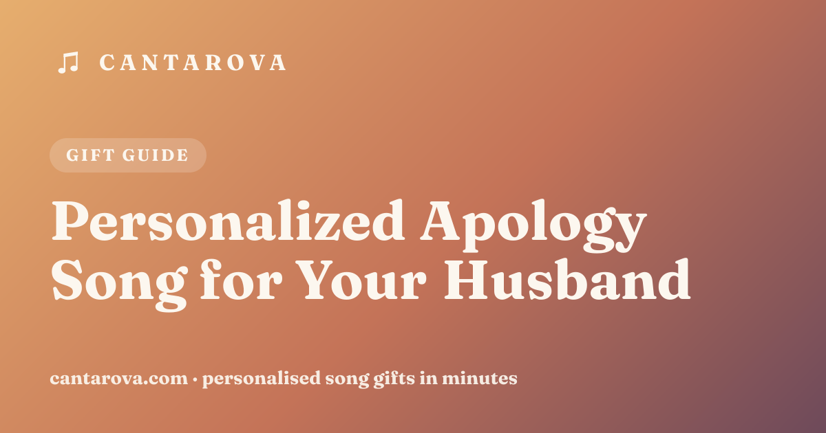 Personalized Apology Song for Your Husband