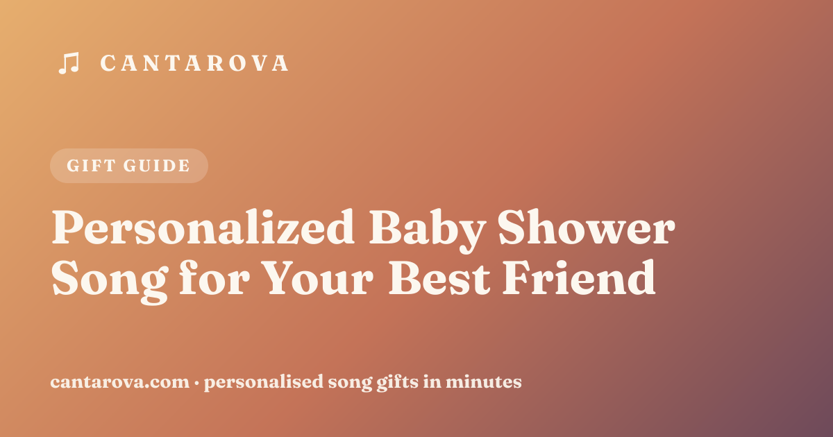 Personalized Baby Shower Song for Your Best Friend