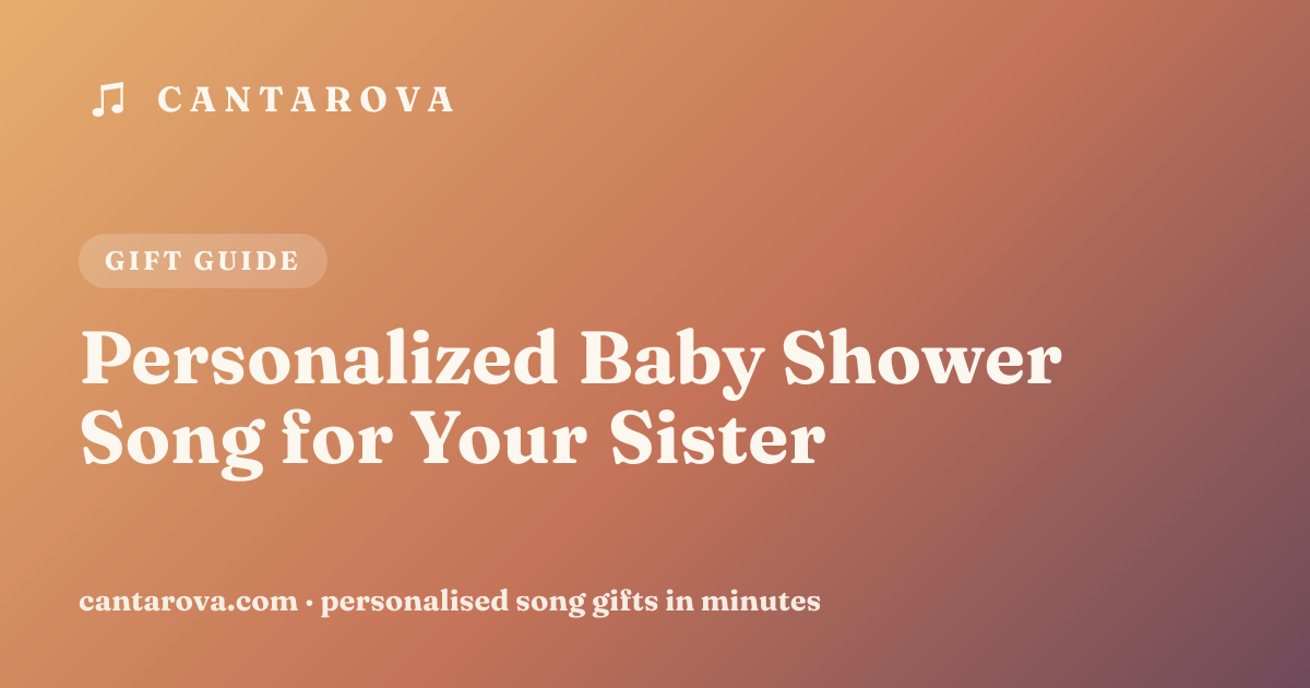 Personalized Baby Shower Song for Your Sister