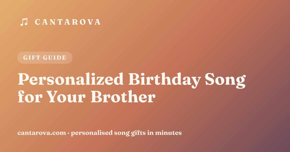 Personalized Birthday Song for Your Brother