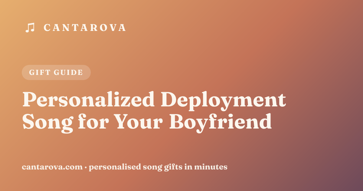 Personalized Deployment Song for Your Boyfriend