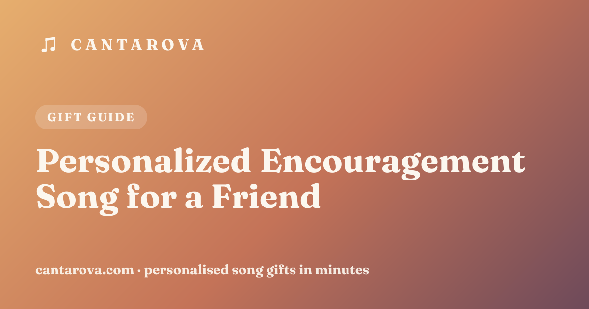 Personalized Encouragement Song for a Friend
