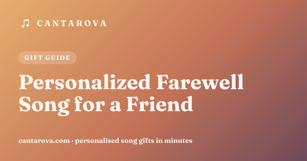 Personalized Farewell Song for a Friend