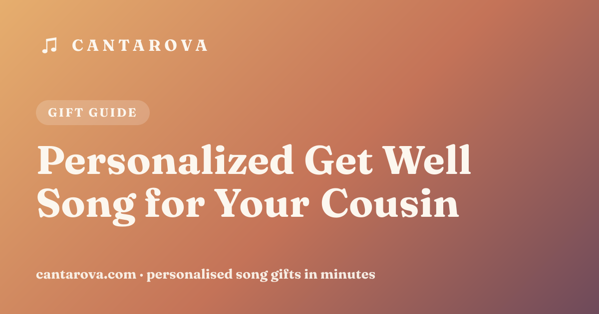 Personalized Get Well Song for Your Cousin