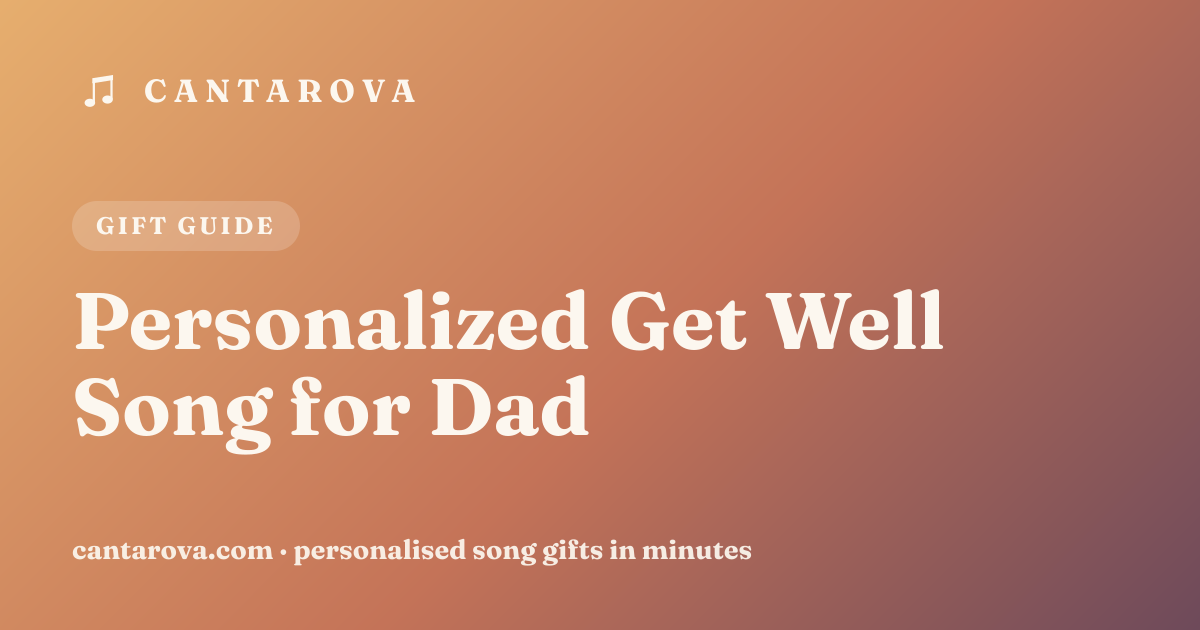 Personalized Get Well Song for Dad