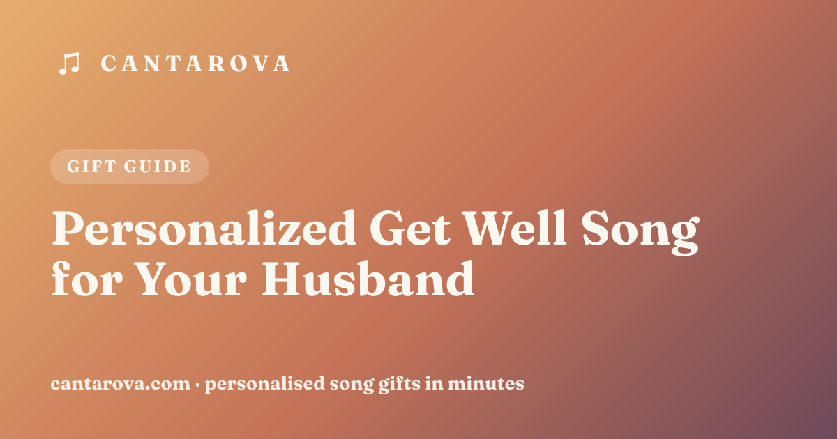Personalized Get Well Song for Your Husband