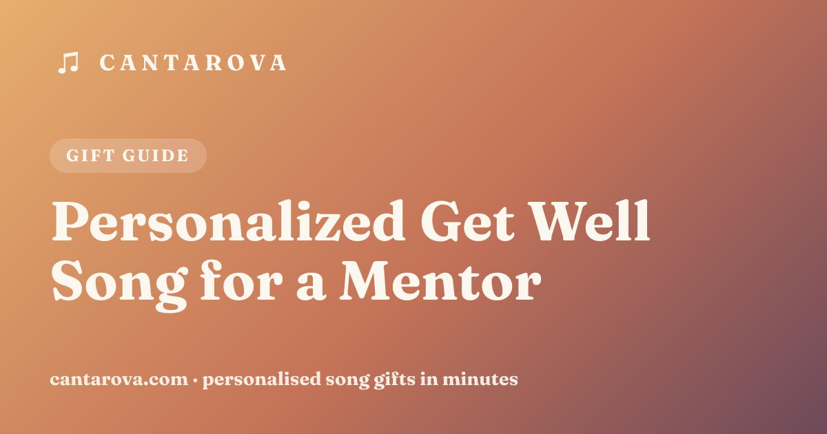 Personalized Get Well Song for a Mentor