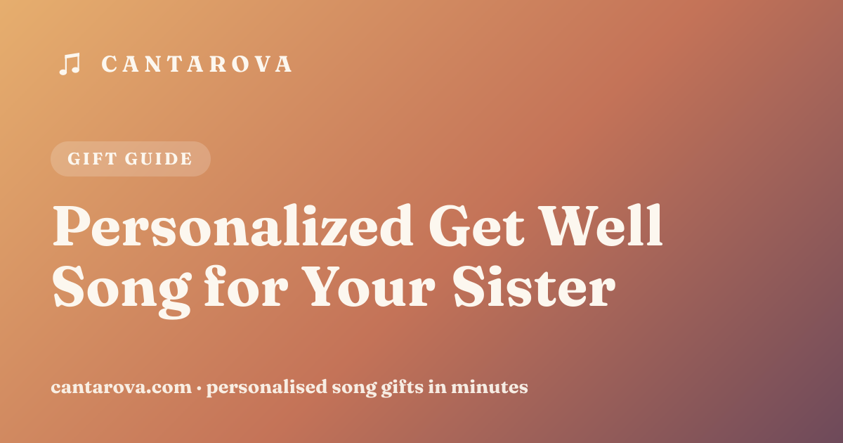 Personalized Get Well Song for Your Sister